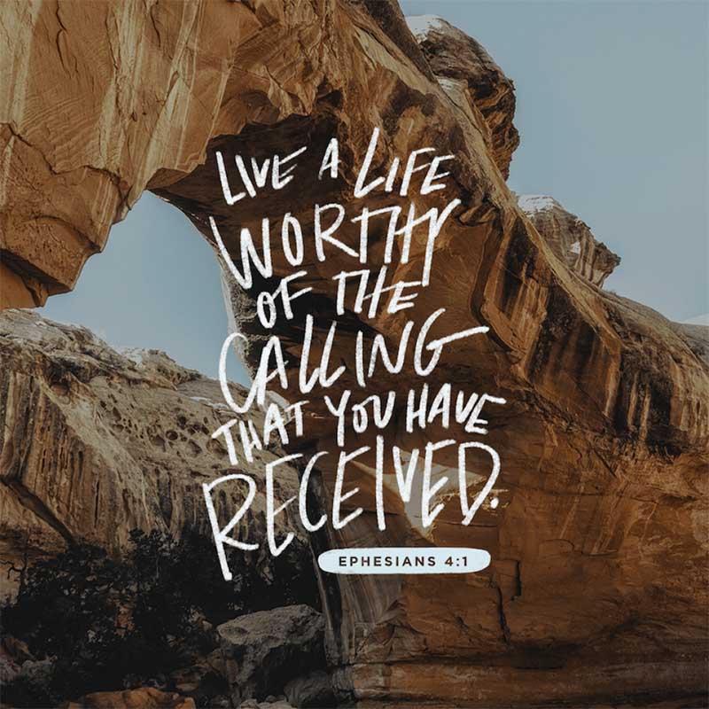 Mountains view and Live a life worthy of the calling that you have received text